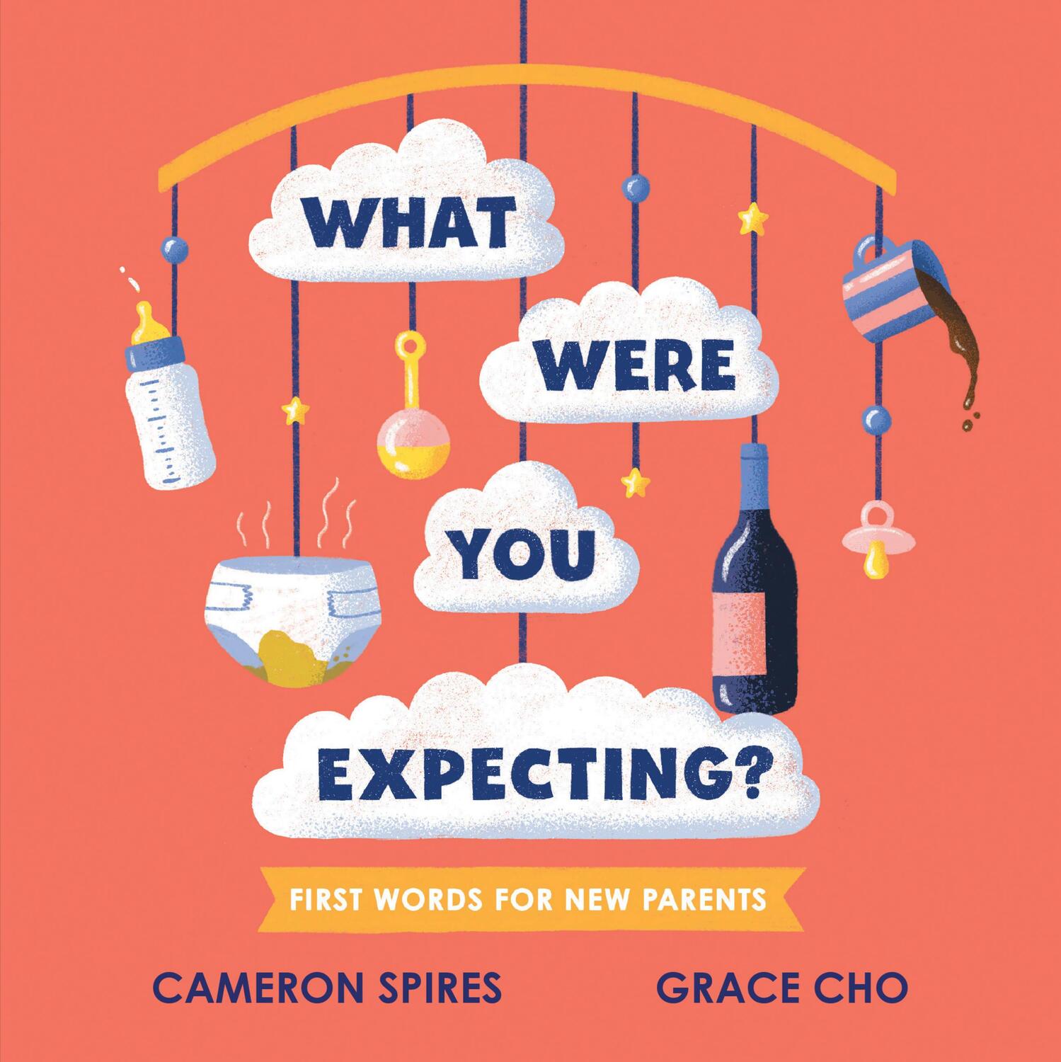 Cover: 9781525305795 | What Were You Expecting?: First Words for New Parents | Cameron Spires