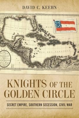 Cover: 9780807150047 | Knights of the Golden Circle | David C Keehn | Buch | Englisch | 2013