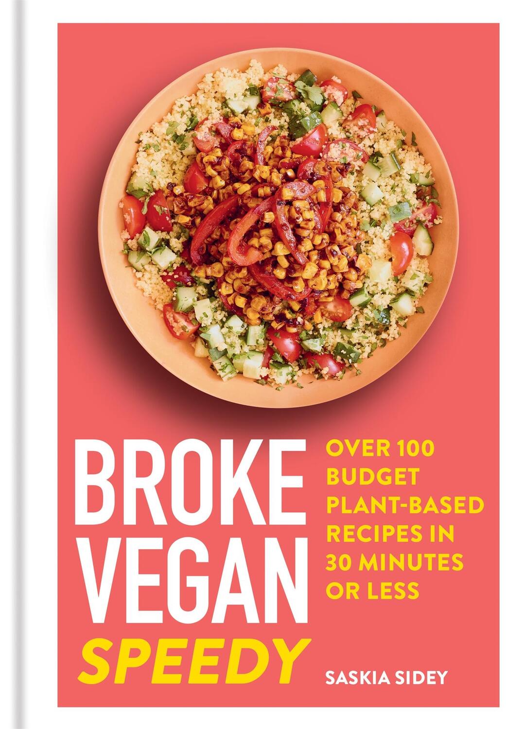 Cover: 9781783254842 | Broke Vegan: Speedy | Saskia Sidey | Buch | Gebunden | Englisch | 2021