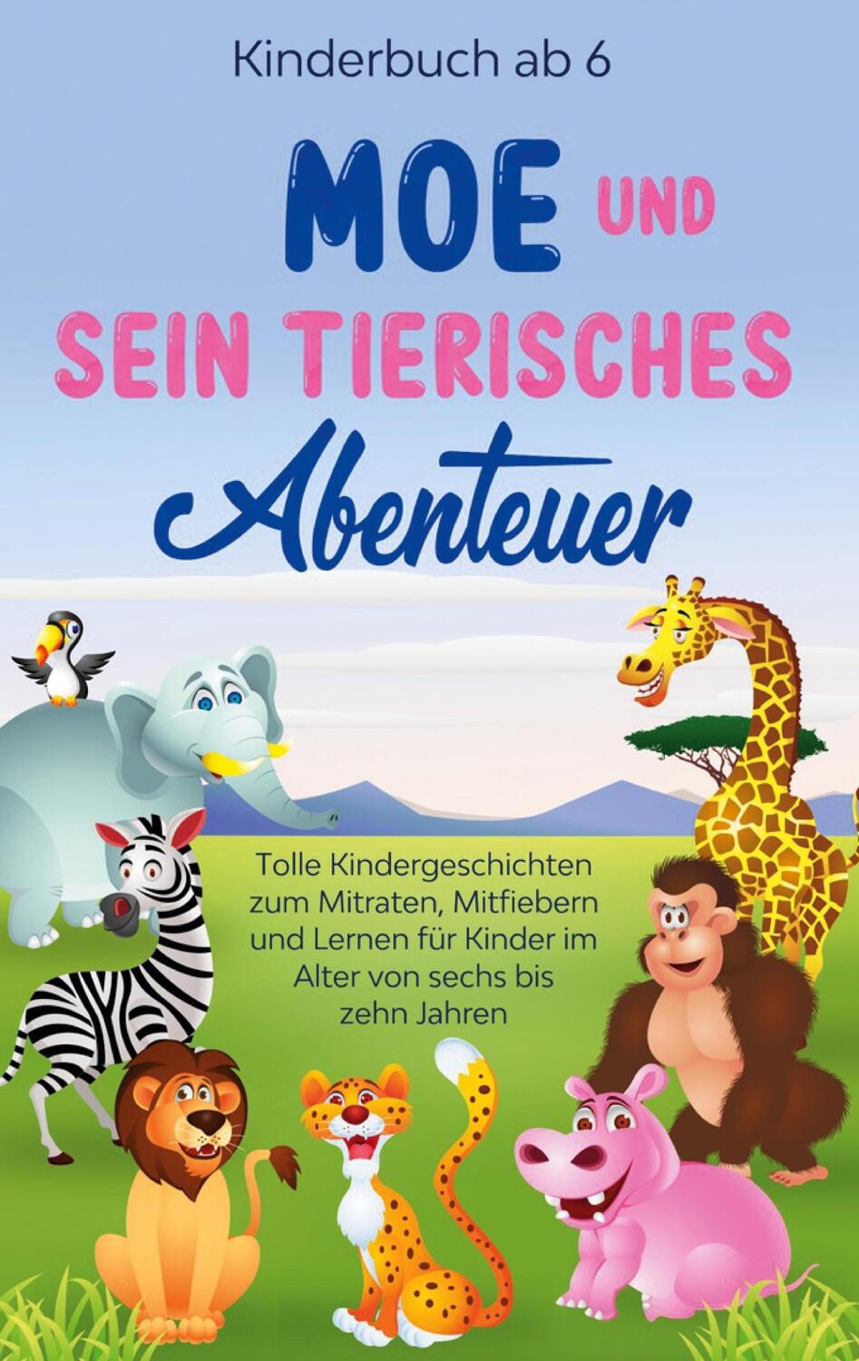 Cover: 9783752624465 | Kinderbuch ab 6 Jahren: Moe und sein tierisches Abenteuer - Tolle...