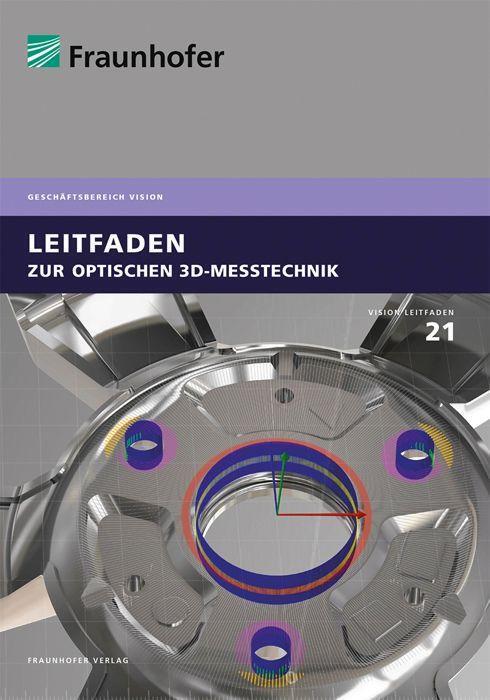 Cover: 9783839617472 | Leitfaden zur optischen 3D-Messtechnik. | Reinhard Danzl (u. a.)