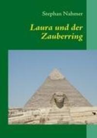 Cover: 9783842331631 | Laura und der Zauberring | - Der Anfang - | Stephan Nahmer | Buch