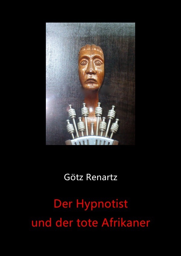 Cover: 9783737555074 | Der Hypnotist und der tote Afrikaner | Götz Renartz | Taschenbuch