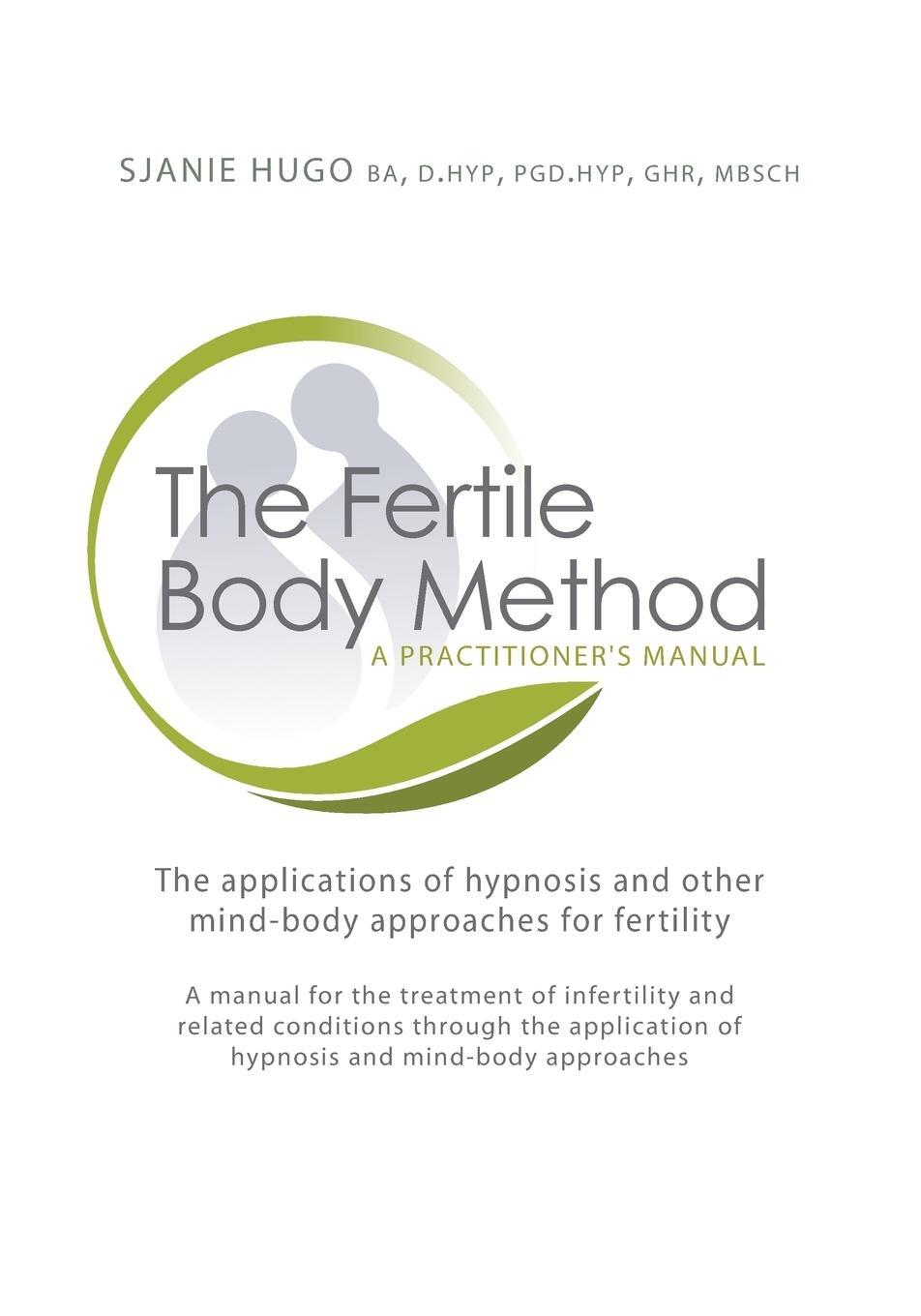 Cover: 9781845900960 | The Fertile Body Method | Sjanie Hugo | Taschenbuch | Paperback | 2011