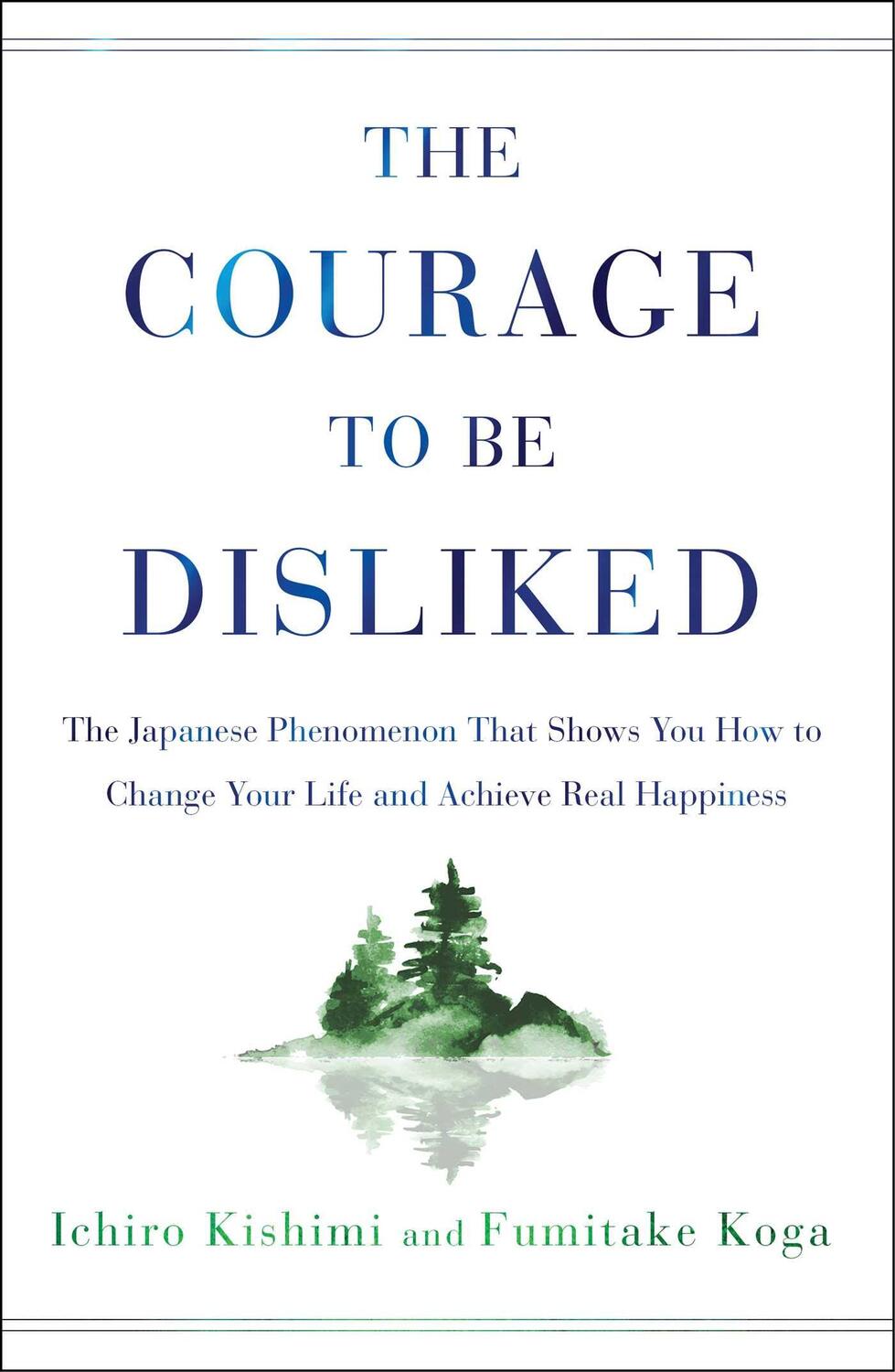 Cover: 9781501197277 | The Courage to Be Disliked: The Japanese Phenomenon That Shows You...