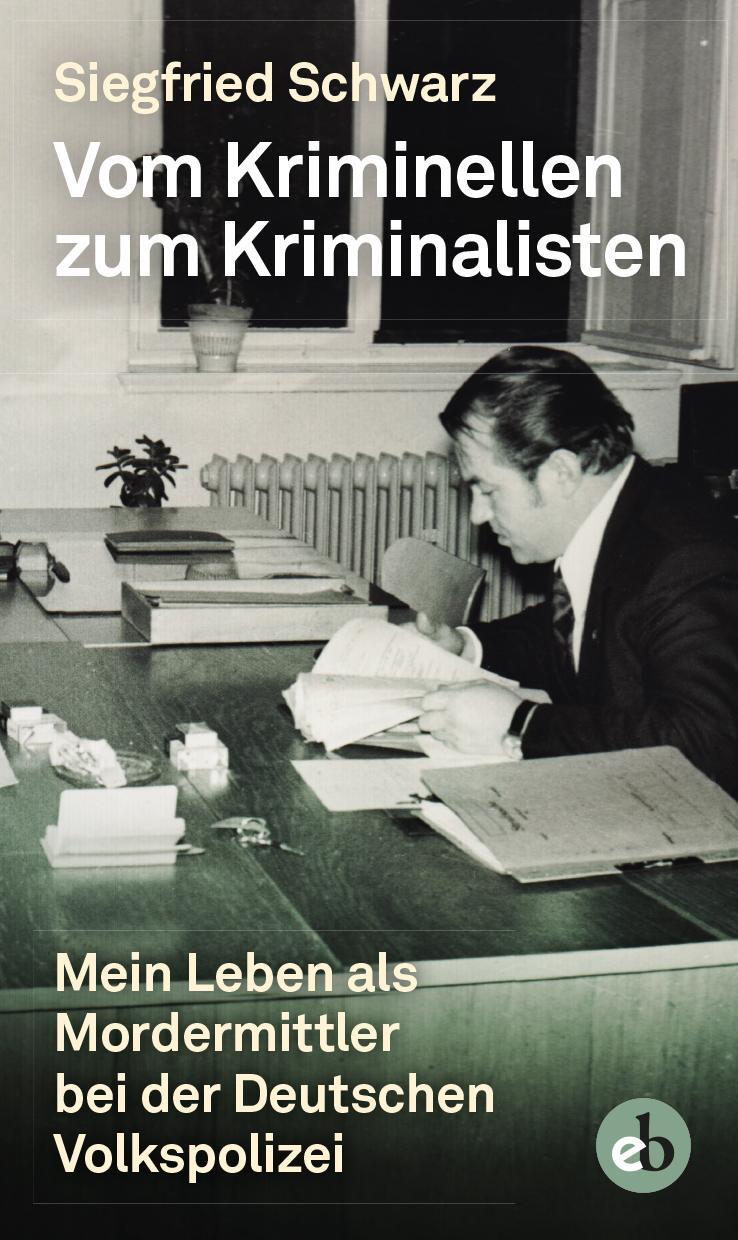 Cover: 9783958411166 | Vom Kriminellen zum Kriminalisten | Siegfried Schwarz | Buch | Deutsch
