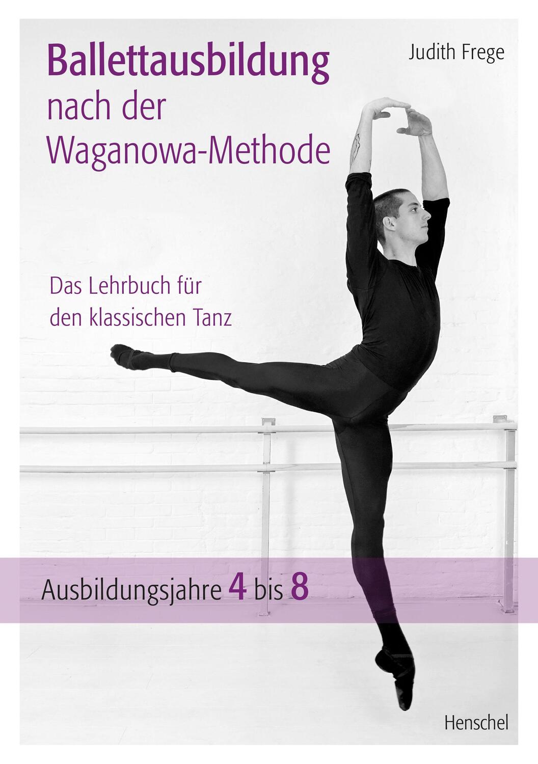 Cover: 9783894878443 | Ballettausbildung nach der Waganowa-Methode | Judith Frege | Buch