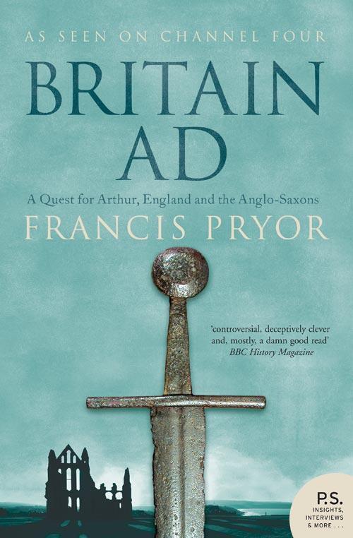 Cover: 9780007181872 | Britain AD | A Quest for Arthur, England and the Anglo-Saxons | Pryor
