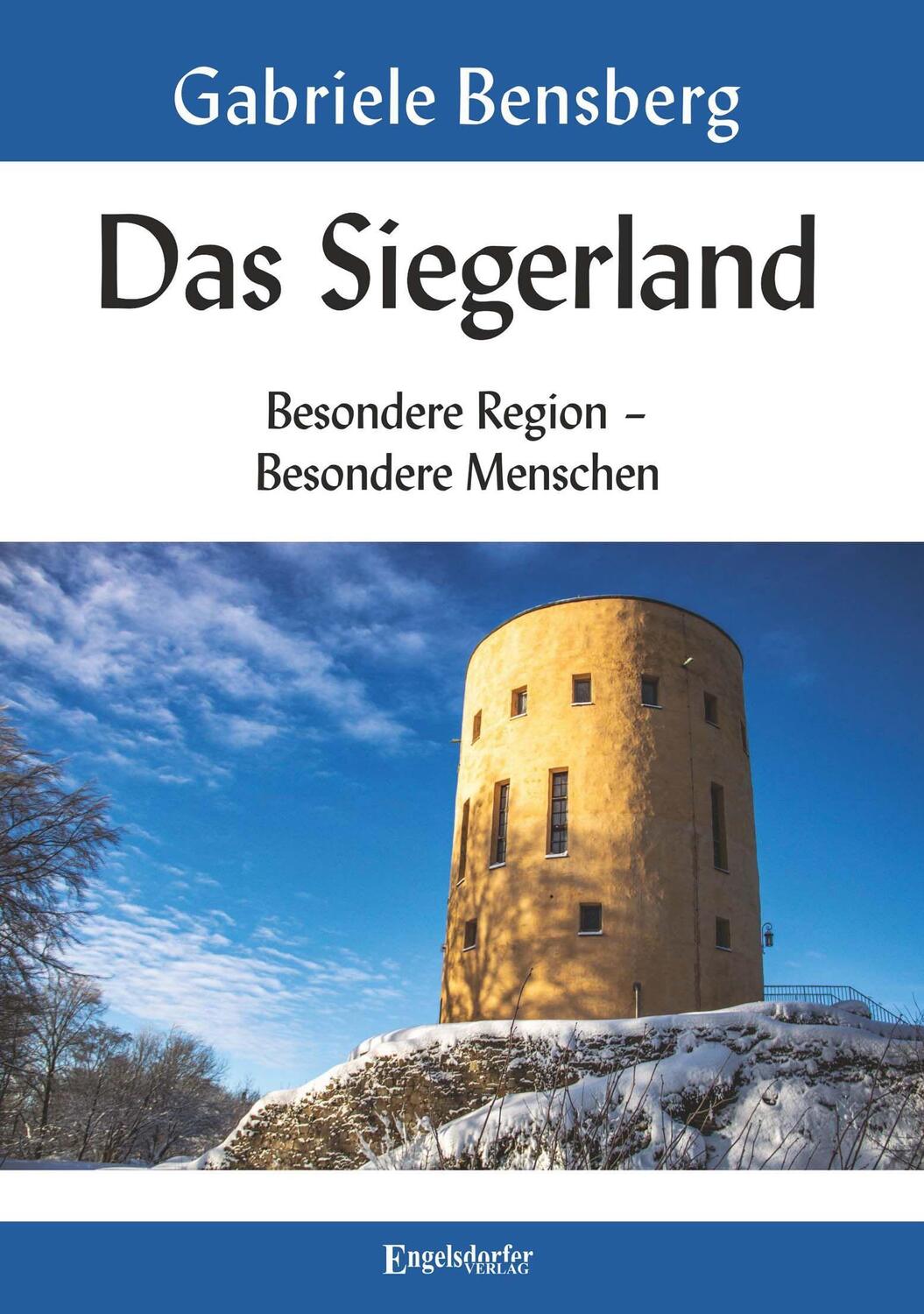 Cover: 9783961459735 | Das Siegerland: Besondere Region - Besondere Menschen | Bensberg