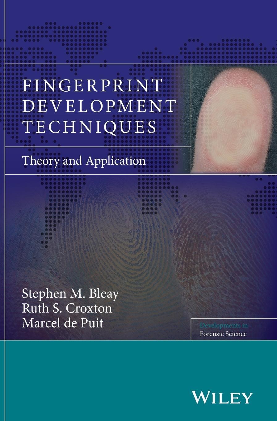 Cover: 9781119992615 | Fingerprint Development Techniques | Stephen M. Bleay | Buch | 520 S.