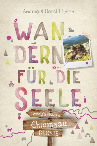 Cover: 9783770026883 | Chiemgau. Wandern für die Seele | Wohlfühlwege | Andrea Hesse (u. a.)