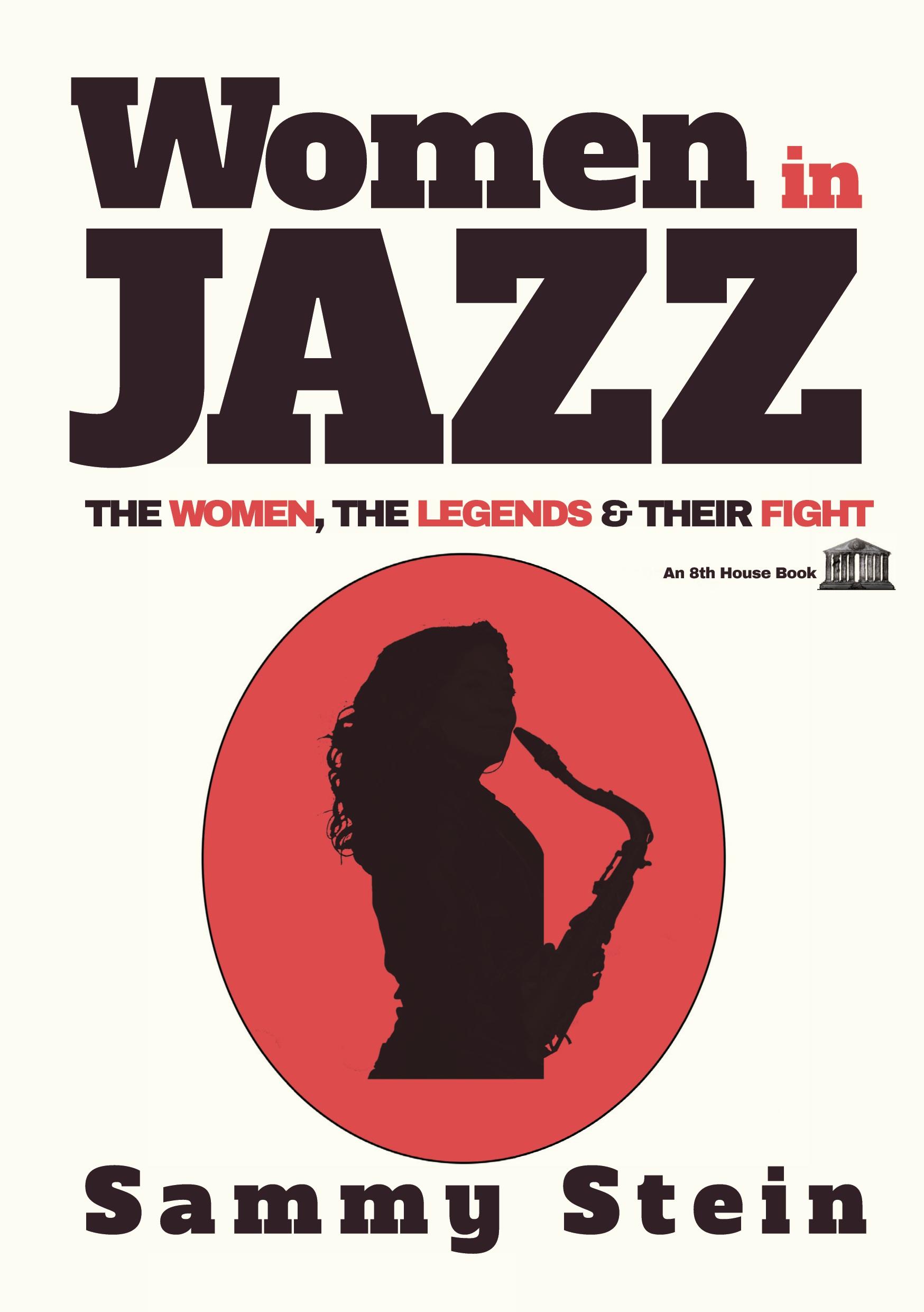 Cover: 9781926716558 | Women in Jazz | The Women, The Legends &amp; Their Fight | Sammy Stein