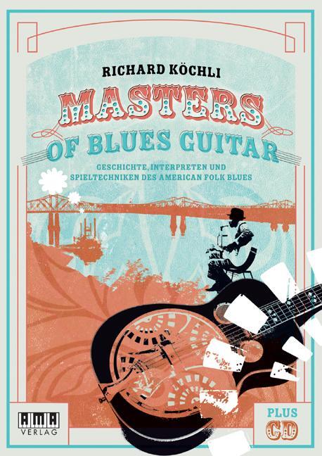 Cover: 9783899221381 | Masters of Blues Guitar | Richard Köchli | Taschenbuch | Deutsch