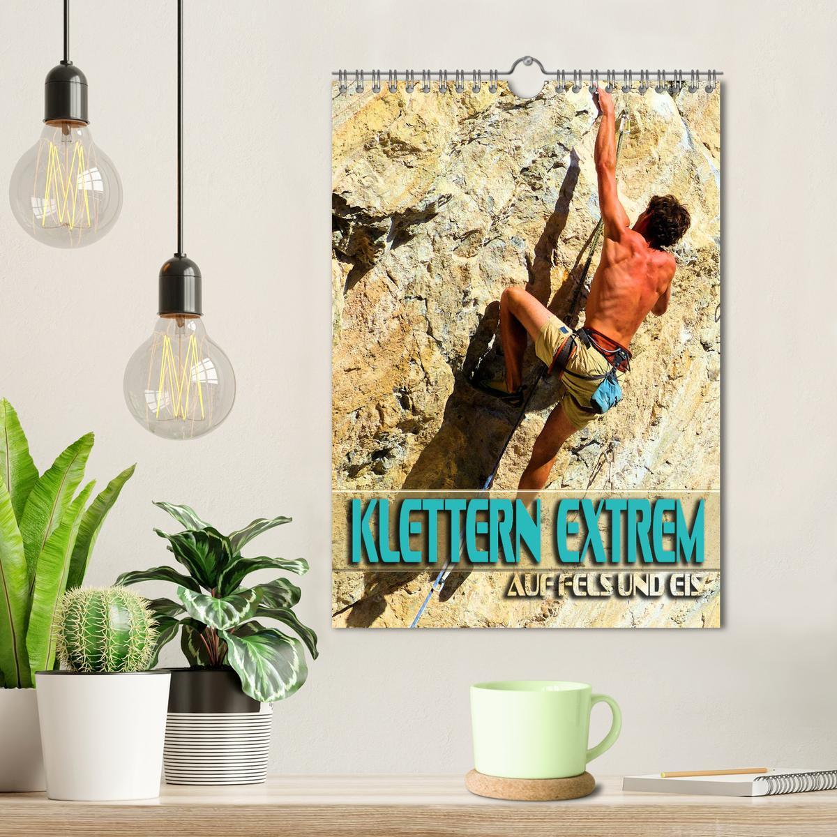 Bild: 9783675786745 | Klettern extrem auf Fels und Eis (Wandkalender 2025 DIN A4 hoch),...