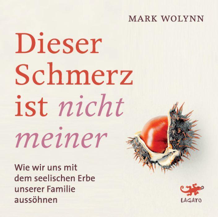 Cover: 9783955679330 | Dieser Schmerz ist nicht meiner | Mark Wolynn | MP3 | 591 Min. | 2021