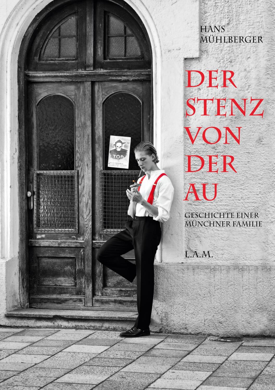 Cover: 9783842373693 | Der Stenz von der Au | Geschichte einer Münchner Familie | Mühlberger