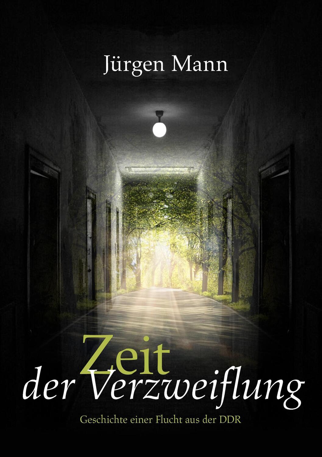 Cover: 9783741283697 | Zeit der Verzweiflung | Die Geschichte einer Flucht aus der DDR | Mann