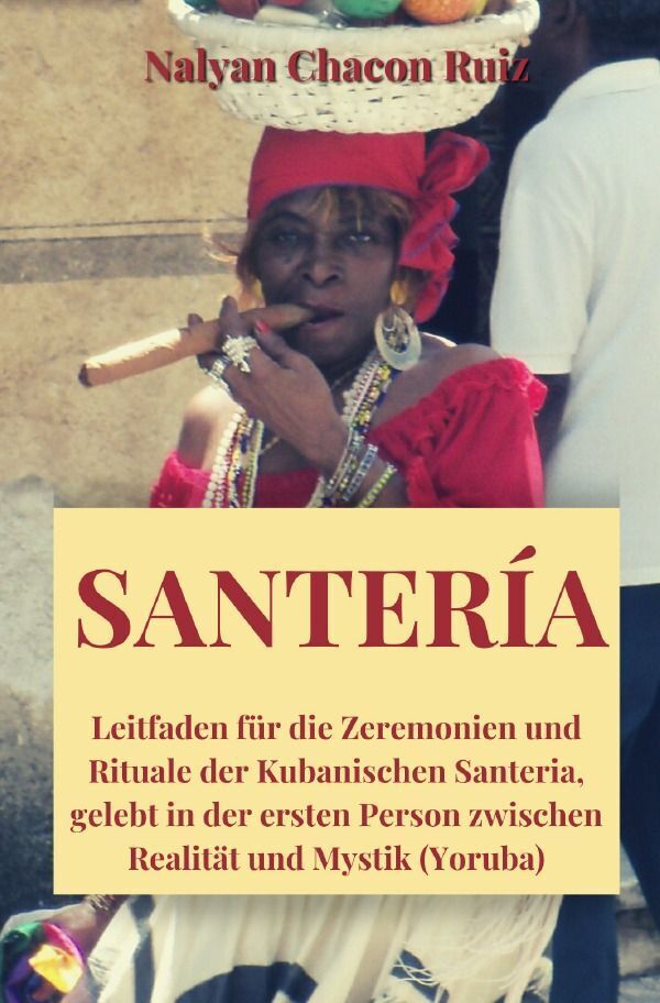 Cover: 9783758467004 | Santeria | Nalyan Chacon Ruiz | Taschenbuch | 180 S. | Deutsch | 2024