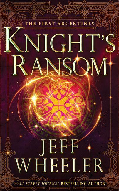 Cover: 9781542025294 | KNIGHTS RANSOM | Jeff Wheeler | Taschenbuch | The First Argentines