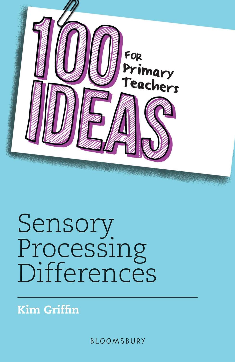 Cover: 9781472986948 | 100 Ideas for Primary Teachers: Sensory Processing Differences | Buch