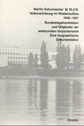 Cover: 9783770052240 | M.d.B., Volksvertretung im Wiederaufbau 1946-1961 | Martin Schumacher