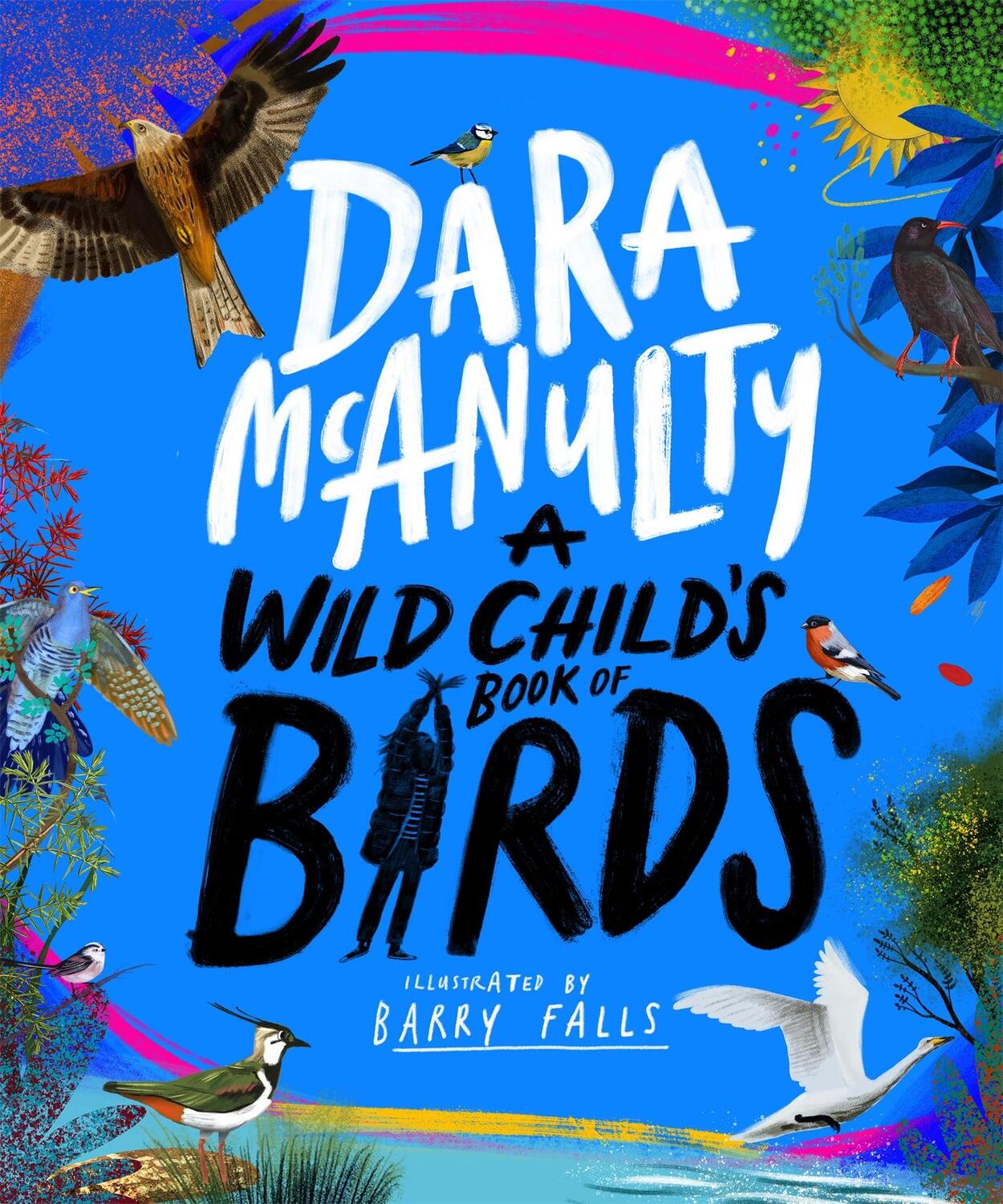 Cover: 9781529070750 | A Wild Child's Book of Birds | Dara McAnulty | Buch | Englisch | 2022