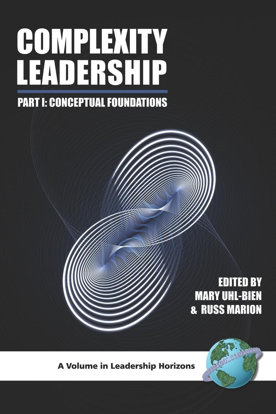 Cover: 9781593117955 | Complexity Leadership | Part 1: Conceptual Foundations (PB) | Uhl-Bien