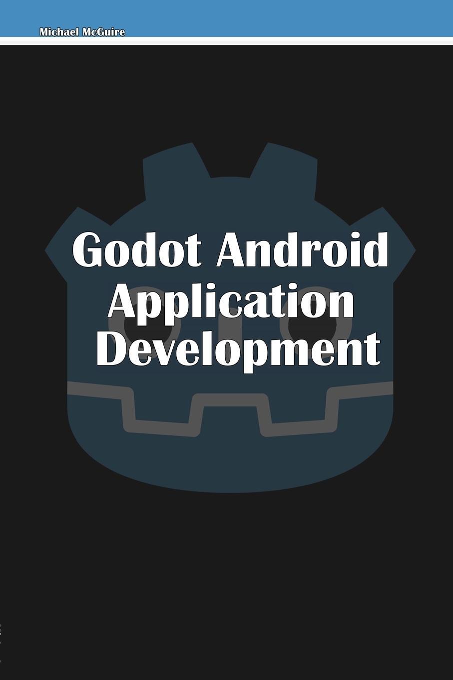 Cover: 9781458359032 | Godot Android Application Development | Michael Mcguire | Taschenbuch