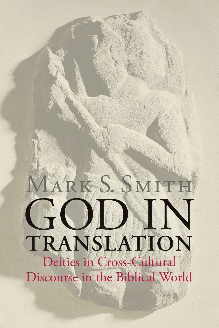 Cover: 9780802864338 | God in Translation | Mark S Smith | Taschenbuch | Paperback | Englisch