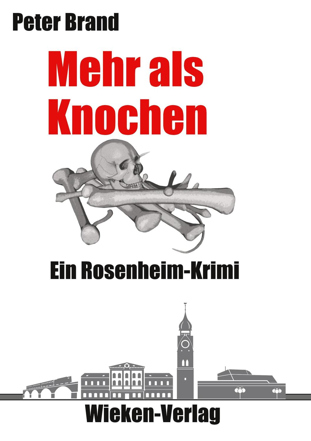 Cover: 9783943621921 | Mehr als Knochen | Ein Rosenheim-Krimi | Peter Brand | Taschenbuch