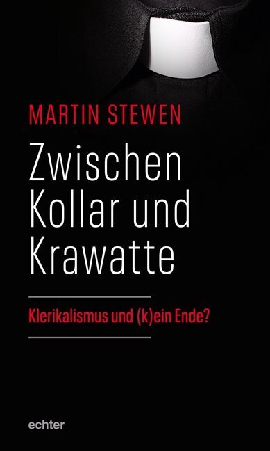 Cover: 9783429054793 | Zwischen Kollar und Krawatte | Klerikalismus und (k)ein Ende? | Stewen