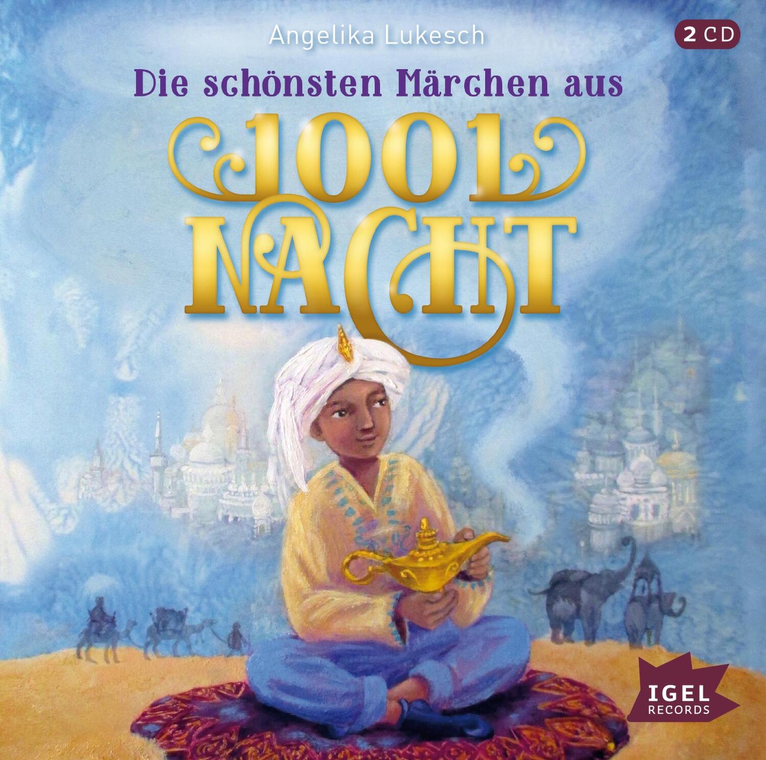 Cover: 9783985200016 | Die schönsten Märchen aus 1001 Nacht | Angelika Lukesch | Audio-CD