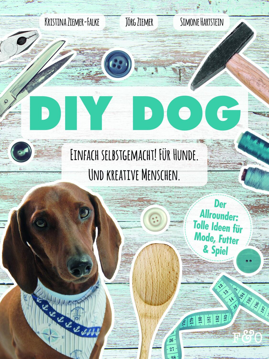 Cover: 9783956930423 | DIY DOG | Einfach selbstgemacht! Für Hunde. Und kreative Menschen