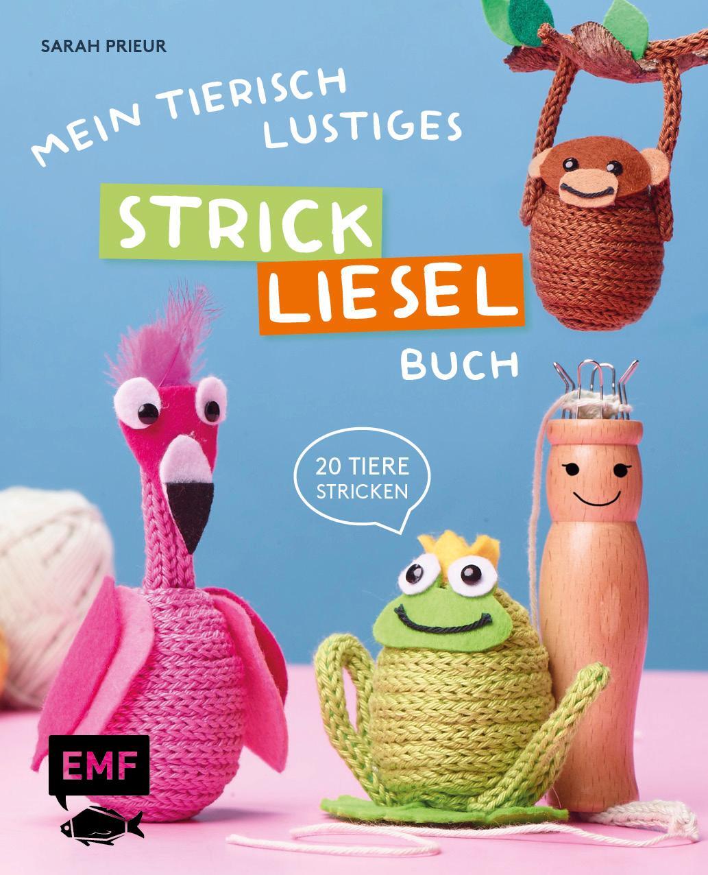 Cover: 9783960932222 | Mein tierisch-lustiges Strickliesel-Buch | Sarah Prieur | Buch | 48 S.