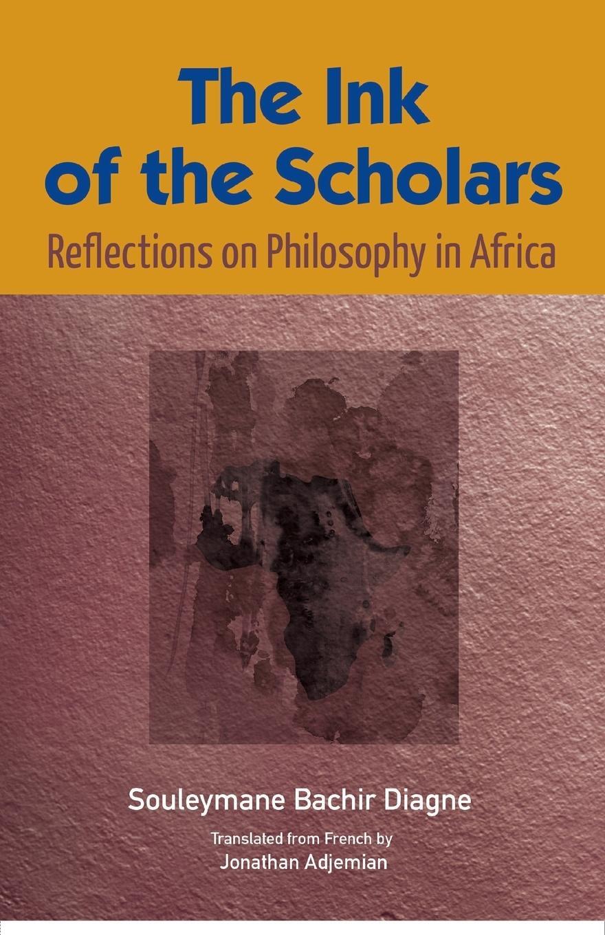 Cover: 9782869787056 | The Ink of the Scholars | Reflections on Philosophy in Africa | Diagne