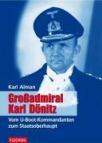 Cover: 9783881896290 | Großadmiral Karl Dönitz | Vom U-Boot-Kommandanten zum Staatsoberhaupt