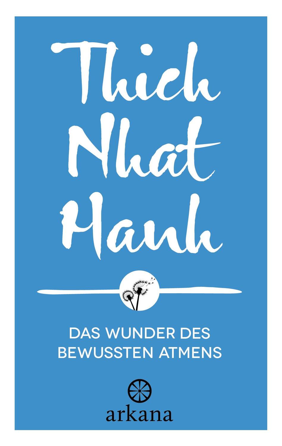 Cover: 9783442345755 | Das Wunder des bewussten Atmens | Thich Nhat Hanh | Buch | 144 S.