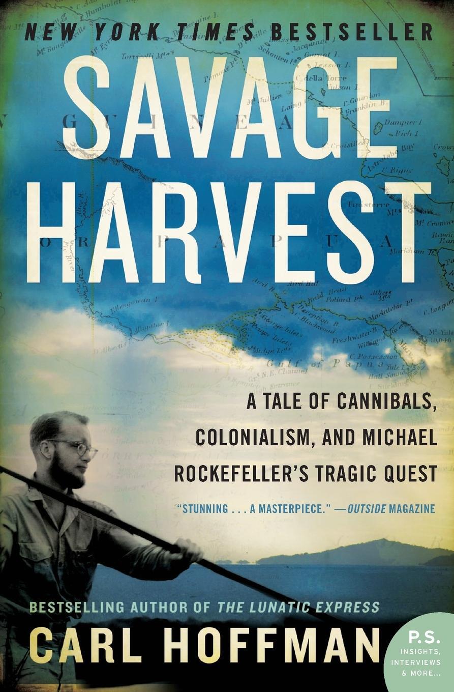 Cover: 9780062116161 | Savage Harvest | Carl Hoffman | Taschenbuch | Paperback | Englisch