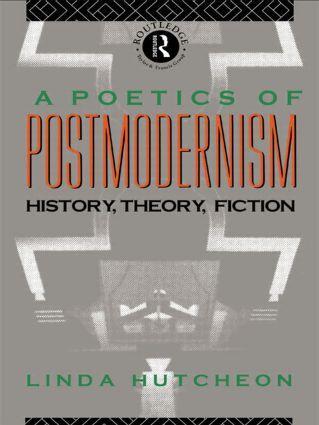 Cover: 9780415007061 | A Poetics of Postmodernism | History, Theory, Fiction | Linda Hutcheon