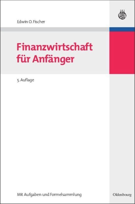 Cover: 9783486589931 | Finanzwirtschaft für Anfänger | Edwin O. Fischer | Buch | ISSN | XIV