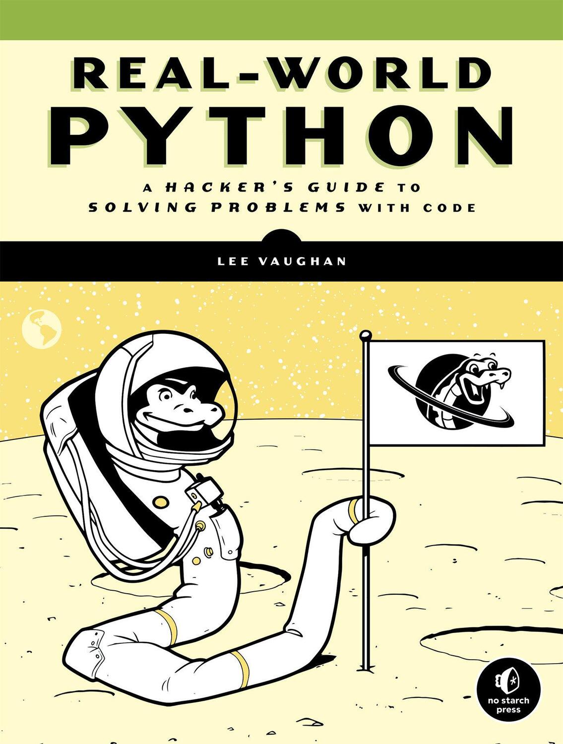 Cover: 9781718500624 | Real-World Python | A Hacker's Guide to Solving Problems with Code