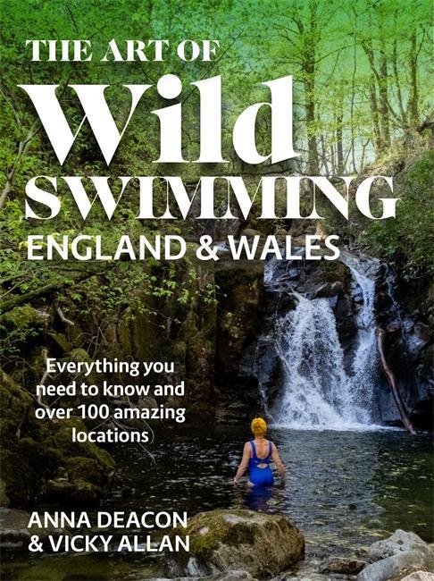 Cover: 9781785303593 | The Art of Wild Swimming: England &amp; Wales | Anna Deacon (u. a.) | Buch