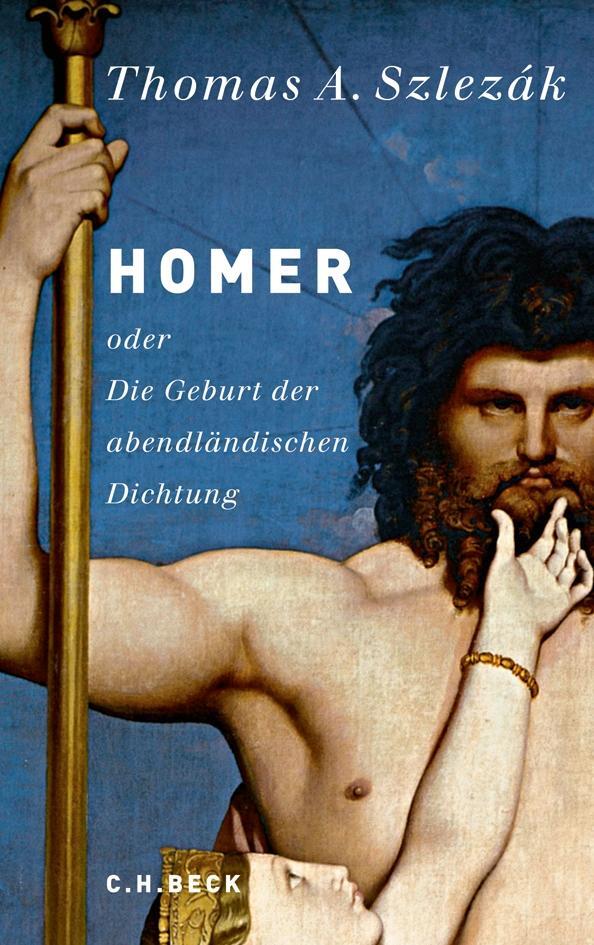 Cover: 9783406637292 | Homer | oder Die Geburt der abendländischen Dichtung | Szlezák | Buch