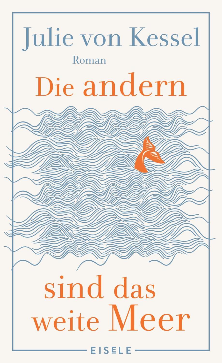 Cover: 9783961611973 | Die andern sind das weite Meer | Julie von Kessel | Buch | 336 S.