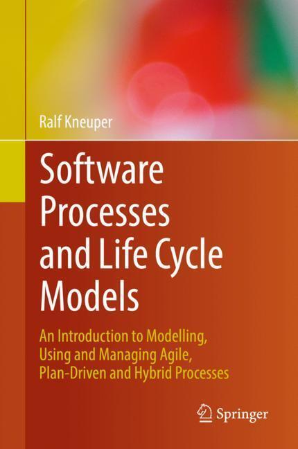 Cover: 9783319988443 | Software Processes and Life Cycle Models | Ralf Kneuper | Buch | XX
