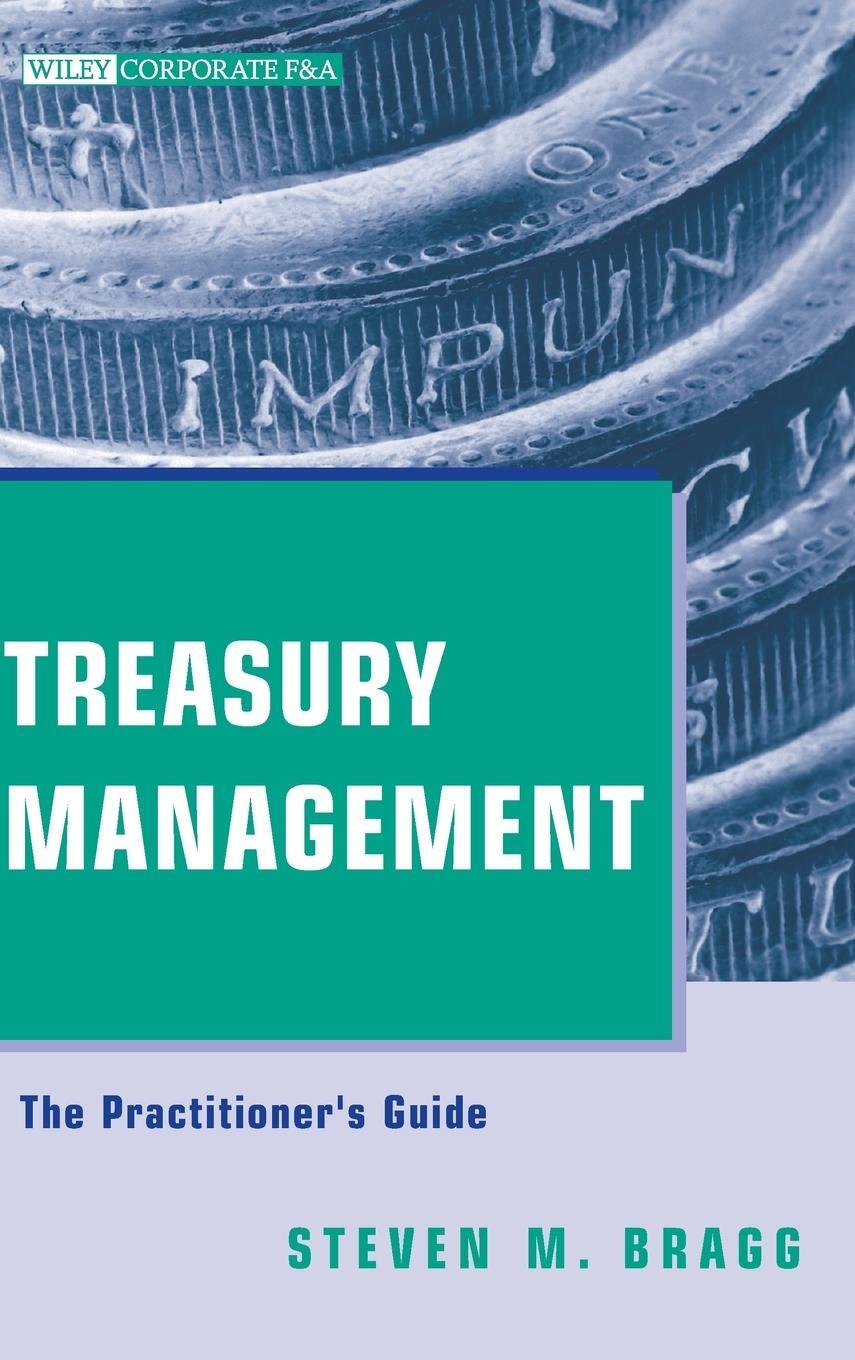 Cover: 9780470497081 | Treasury Management | The Practitioner's Guide | Steven M Bragg | Buch