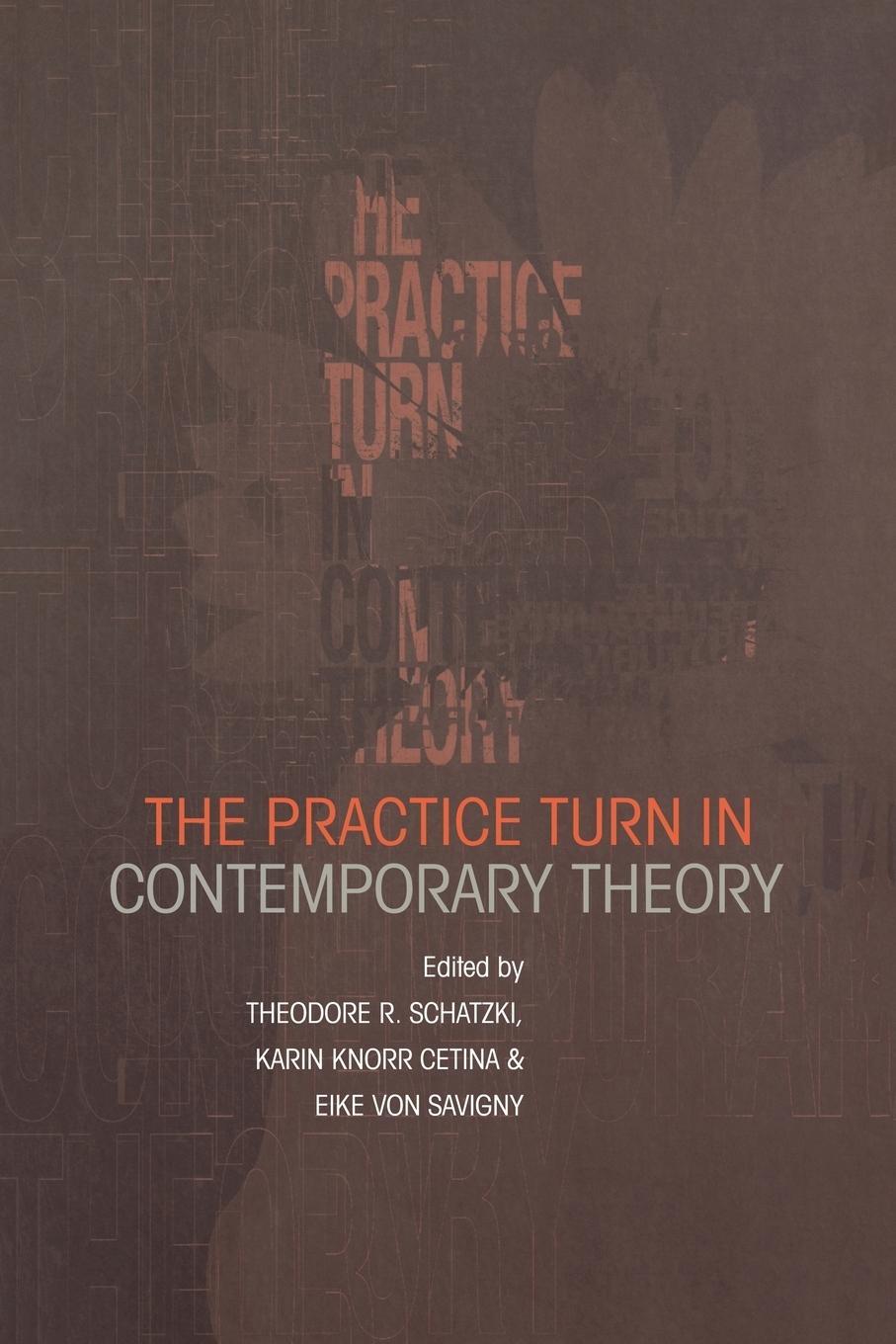 Cover: 9780415228145 | The Practice Turn in Contemporary Theory | Theodore R. Schatzki | Buch