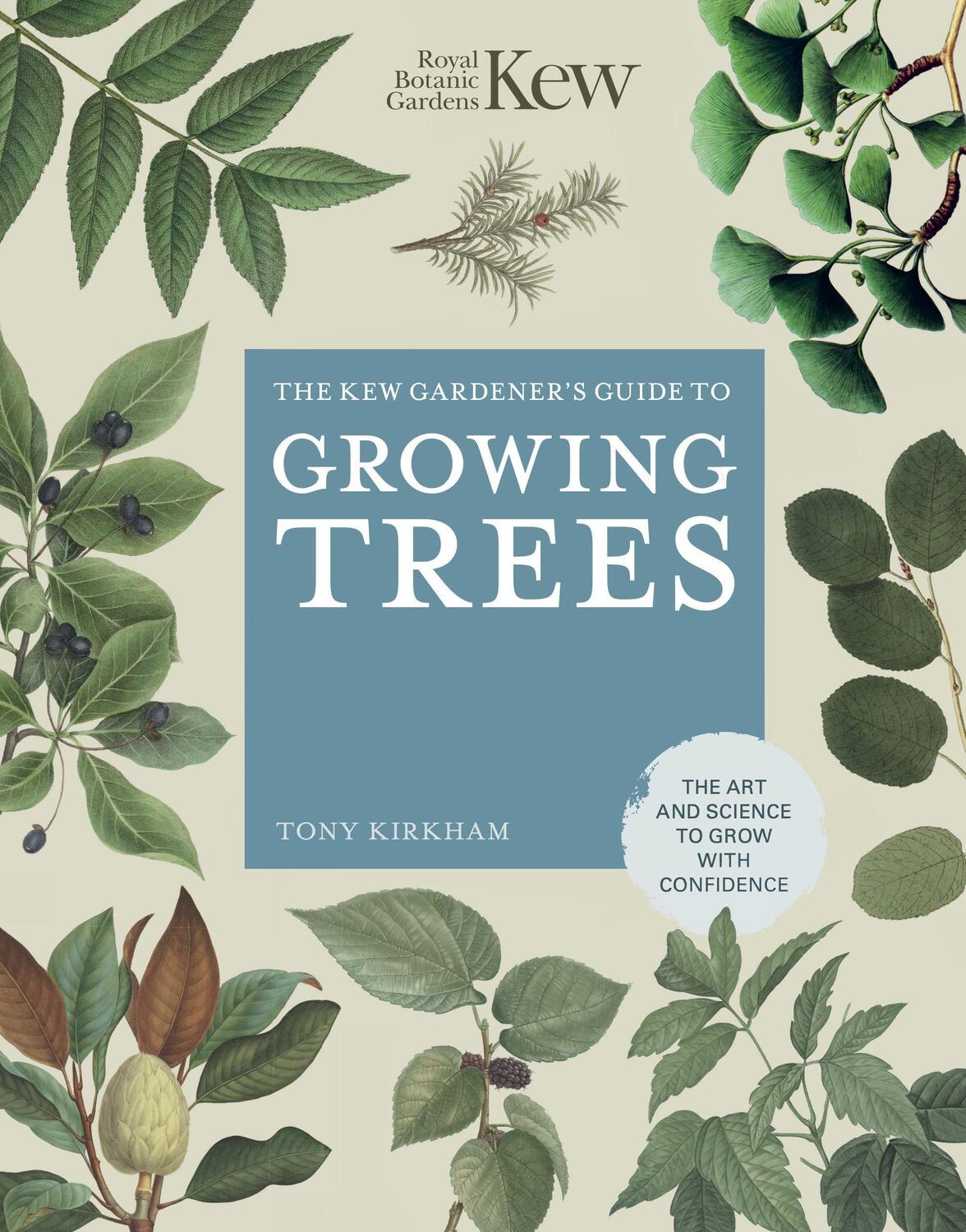 Cover: 9780711261983 | The Kew Gardener's Guide to Growing Trees: The Art and Science to...