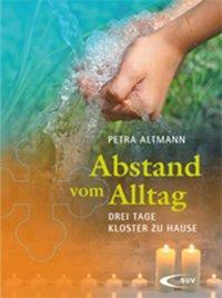 Cover: 9783790257021 | Abstand vom Alltag | Drei Tage Kloster zu Hause | Petra Altmann | Buch