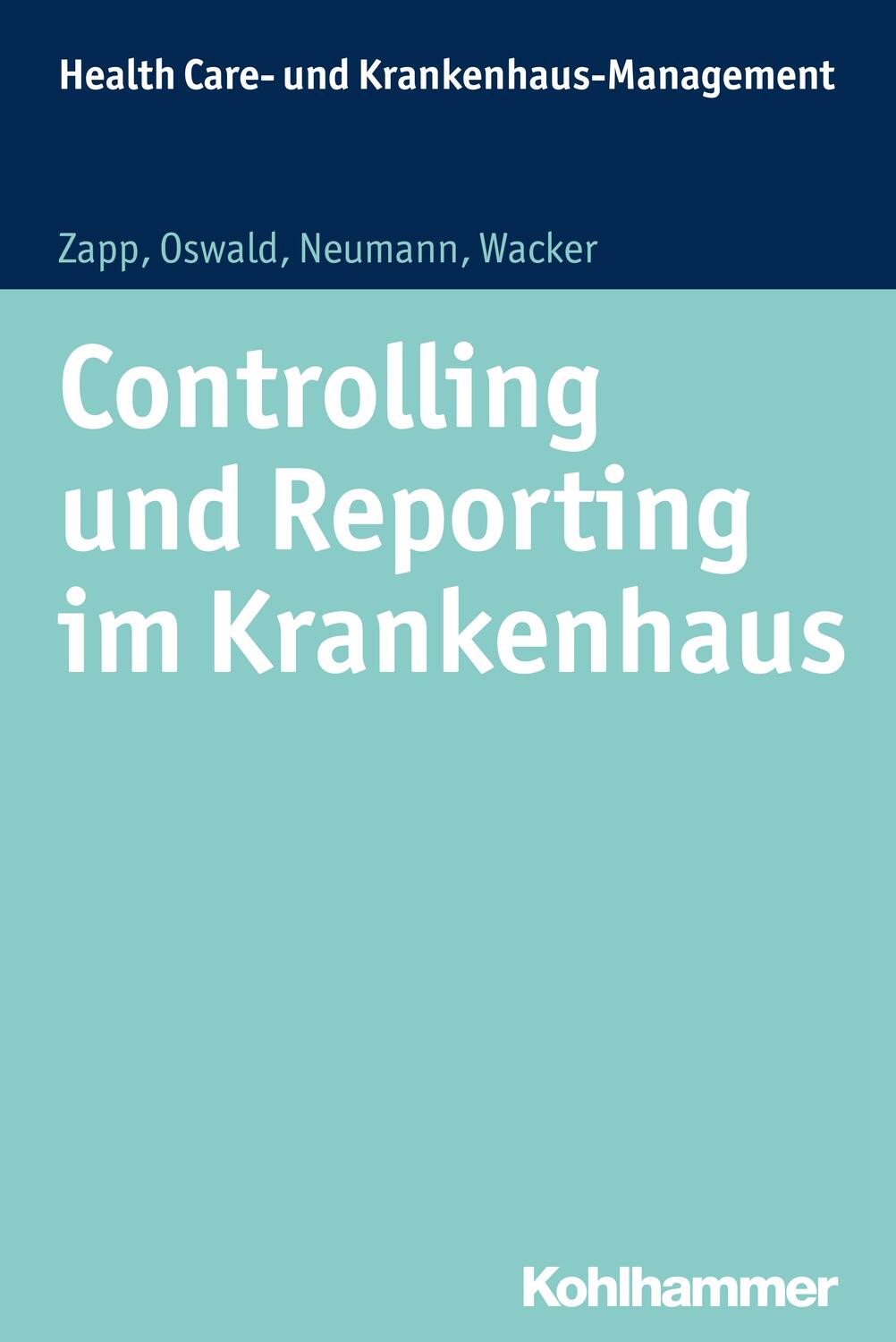 Cover: 9783170226098 | Controlling und Reporting im Krankenhaus | Winfried Zapp (u. a.)